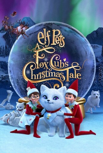 Elf Pets: A Fox Cub’s Christmas Tale حیوانات خانگی الفی: داستان کریسمس روباه کوچولو